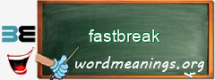 WordMeaning blackboard for fastbreak